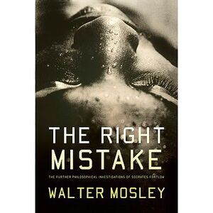 The Right Mistake -- Walter Mosley
